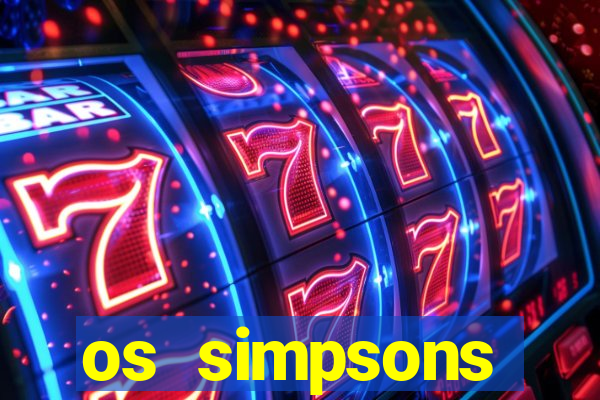 os simpsons assistir dublado